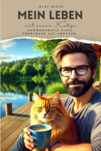 Mein Leben mit einer Katze: Humorogapie eines Theologen auf Abwegen: Eine humorvolle Biografie über das Leben als Theologe mit Katzen und göttlichem Chaos