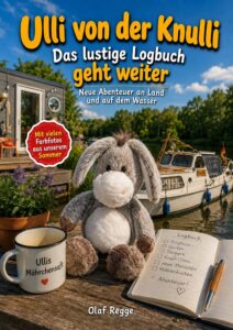 Ulli von der Knulli - Das lustige Logbuch geht weiter: Neue Abenteuer an Land und auf dem Wasser zum Vorlesen und Selberlesen für Jung und Alt